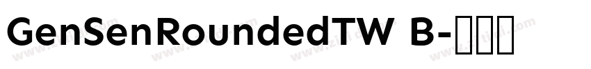 GenSenRoundedTW B字体转换